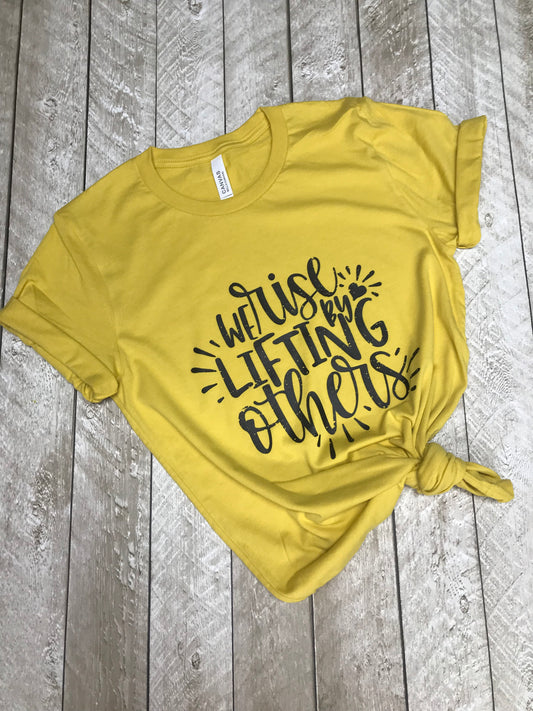 We Rise by Lifting Others Screenprint Tee